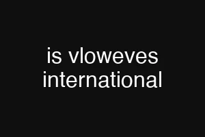 is vloweves international