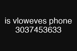 is vloweves phone 3037453633