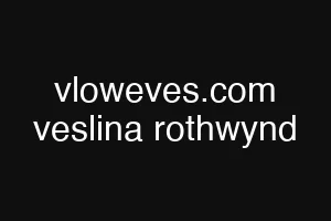 vloweves.com veslina rothwynd
